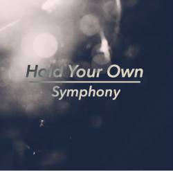 Hold Your Own : Symphony